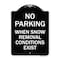 Signmission No Parking When Snow Removal Conditions Exist Heavy-Gauge Aluminum Sign, 18" L, 24" H, BW-1824-23639 A-DES-BW-1824-23639 - alternate 1
